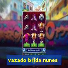 vazado brida nunes